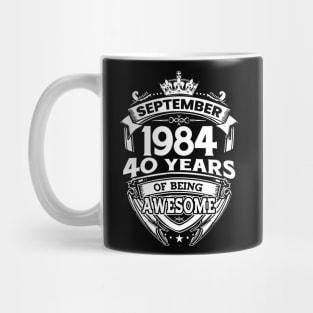 September 1984 40 Years Of Being Awesome 40th Birthday Mug